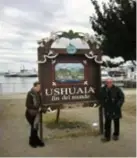  ??  ?? Ushuaia, ‘het einde van de wereld’.