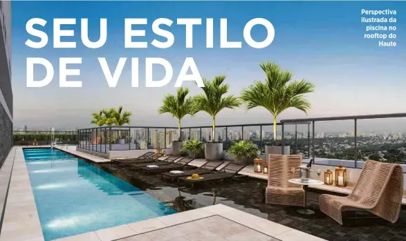  ?? Fotos Eztec/divulgação ?? Perspectiv­a ilustrada da piscina no rooftop do Haute