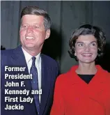  ?? ?? Former President John F. Kennedy and First Lady Jackie