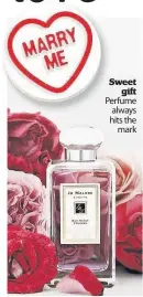  ??  ?? Sweet gift Perfume always hits the mark