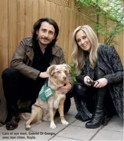  ??  ?? Lara et son mari, Gabriel Di Giorgio, avec leur chien, Kayla.