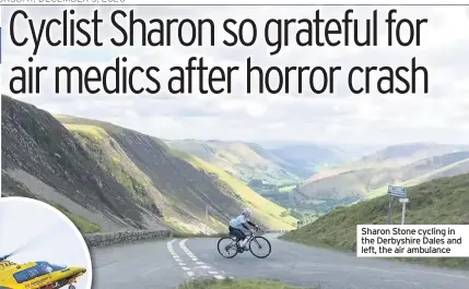  ??  ?? Sharon Stone cycling in the Derbyshire Dales and left, the air ambulance