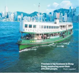  ?? Photo / supplied ?? Tourism is big business in Hong Kong, employing more than 270,000 people.