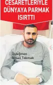  ??  ?? Üsteğmen İsmail Tokmak