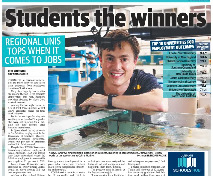  ??  ?? ABOVE: Andrew King studied a Bachelor of Business, majoring in accounting at CQ University. He now works as an accountant at Cairns Marine. Picture: BRENDAN RADKE