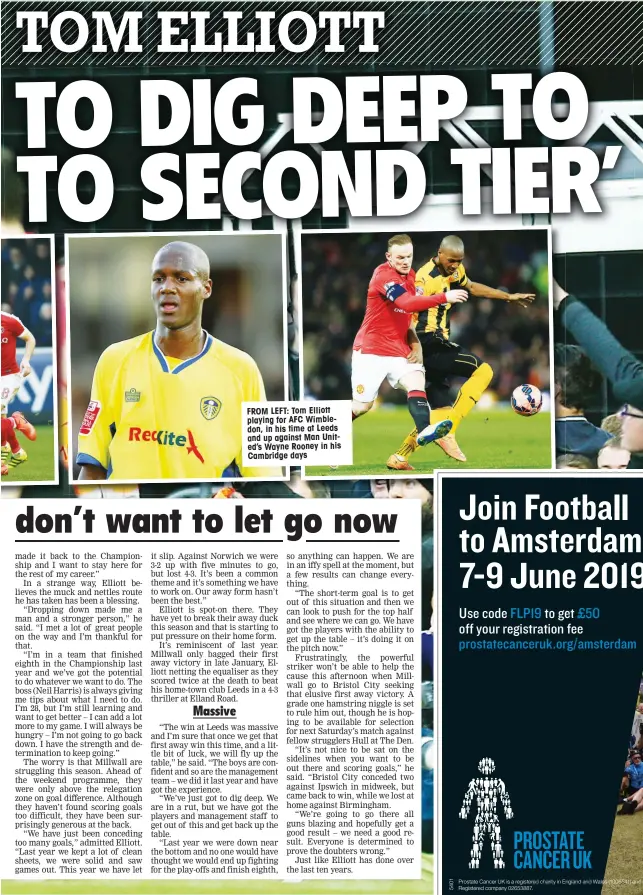  ??  ?? FROM LEFT: Tom Elliott playing for AFC Wimbledon, in his time at Leeds and up against Man United’s Wayne Rooney in his Cambridge days