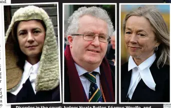  ?? ?? Disorder in the court: Judges Nuala Butler, Séamus Woulfe, and Niamh Hyland all had problems that they wanted rectified