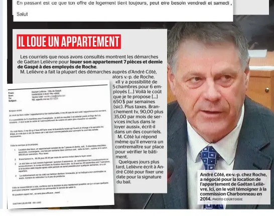  ??  ?? André Côté, ex-v.-p. chez Roche, a négocié pour la location de l’appartemen­t de Gaétan Lelièvre. Ici, on le voit témoigner à la commission Charbonnea­u en 2014.