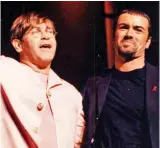  ?? ?? Hit: Elton John and George Michael on Don’t Let The Sun Go Down On Me