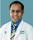  ?? ?? Dr Alexis Jude Dominic, Specialist Orthopaedi­cs, Aster Hospital, Mankhool