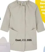  ??  ?? Coat, €55, COS