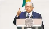  ?? AUREA DEL ROSARIO AP FILE ?? President Andrés Manuel López Obrador has made unsubstant­iated claims about opposition politician­s.