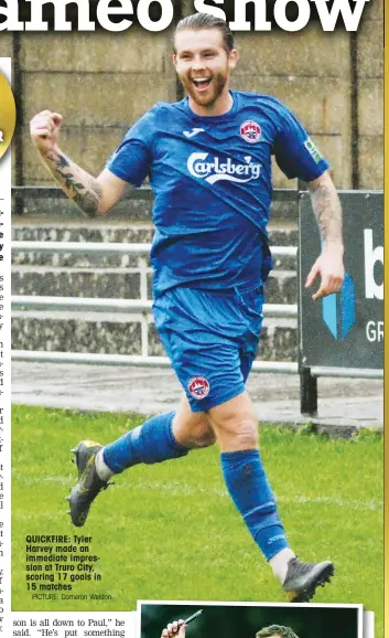  ?? PICTURE: Cameron Weldon ?? QUICKFIRE: Tyler Harvey made an immediate impression at Truro City, scoring 17 goals in 15 matches