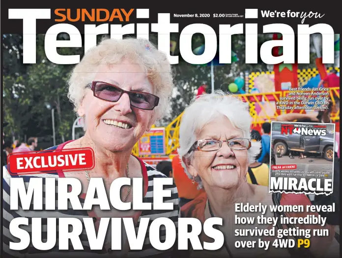  ??  ?? Best friends Jan Grice and Noreen Anderson survived being run over by a 4WD in the Darwin CBD on Thursday afternoon (below).