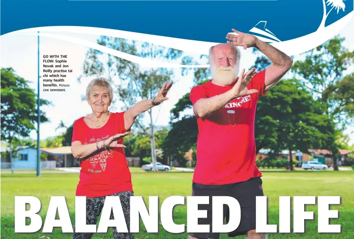  ?? GO WITH THE FLOW: Sophie Novak and Jon Reilly practise tai chi which has many health benefits. Picture: ZAK SIMMONDS ??