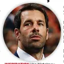  ??  ?? INSPIRATIO­N Van Nistelrooy