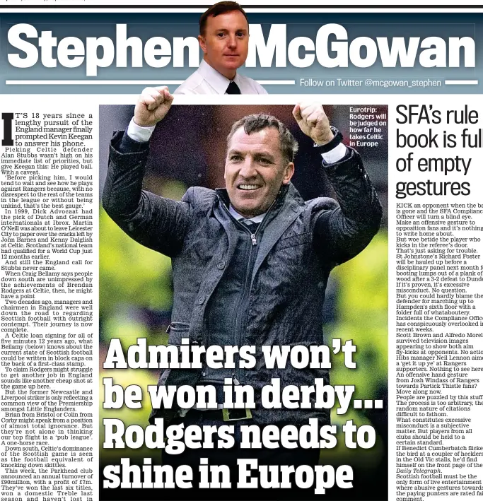  ??  ?? Eurotrip: Rodgers will be judged on how far he takes Celtic in Europe