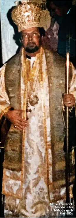  ??  ?? Mitre: Frederick Markle in his bishop’s garb in the 1980s