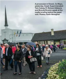  ??  ?? A procession in Knock, Co Mayo, yesterday. Inset: Superinten­dent Tom Calvey, Fr Richard Gibbons and Brenda Drumm speak at the media briefing before the papal visit. Photos: Keith Heneghan