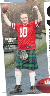  ??  ?? GRIDIRON MAN Fraser is jetting out for big game