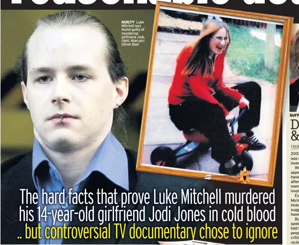  ??  ?? GUILTY Luke Mitchell was found guilty of murdering girlfriend Jodi, right. Main pic: Derek Blair
