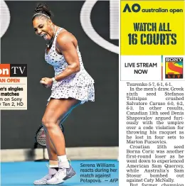  ?? — AFP ?? Serena Williams reacts during her match against Potapova.