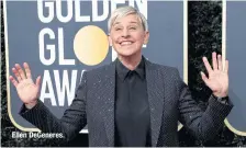  ??  ?? Ellen DeGeneres.