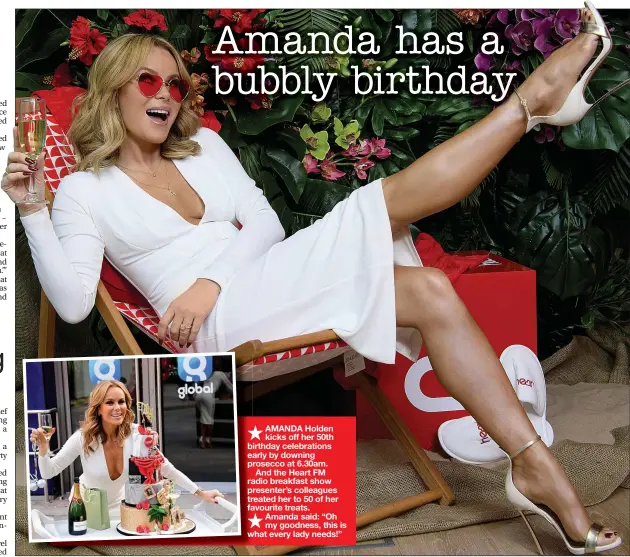  ??  ?? AMANDA Holden kicks off her 50th birthday celebratio­ns early by downing prosecco at 6.30am.
And the Heart FM radio breakfast show presenter’s colleagues treated her to 50 of her favourite treats. Amanda said: “Oh my goodness, this is what every lady needs!”