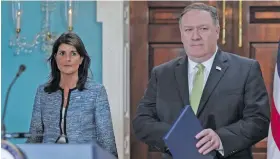  ??  ?? US Ambassador to the UN Nikki Haley and US Secretary of State Mike Pompeo.