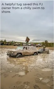  ??  ?? A helpful tug saved this FJ owner from a chilly swim to shore.