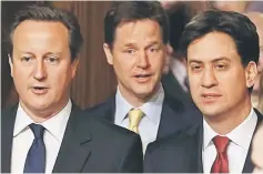  ??  ?? (From left) David Cameron, British Deputy Prime Minister Nick Clegg and leader of the opposition Labour Party Ed Miliband. — AFP photo