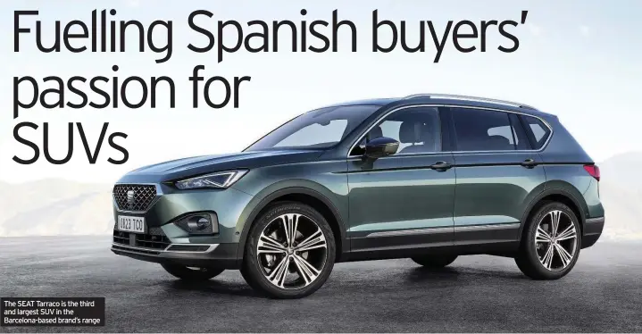  ??  ?? The SEAT Tarraco is the third and largest SUV in the Barcelona-based brand’s range