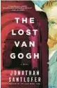  ?? ?? By Jonathan Santlofer. Sourcebook­s Landmark, 352 pages, $16.99 ‘THE LOST VAN GOGH’