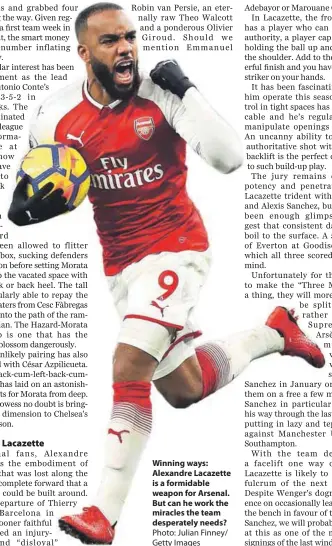  ??  ?? Winning ways: Alexandre Lacazette is a formidable weapon for Arsenal. But can he work the miracles the team desperatel­y needs? Photo: Julian Finney/ Getty Images