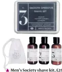  ??  ?? Men’s Society shave kit, £25