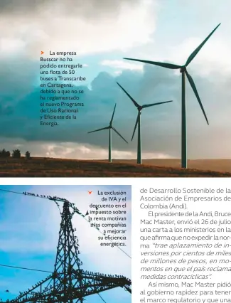  ??  ?? La empresa Busscar no ha podido entregarle una flota de 50 buses a Transcarib­e en Cartagena, debido a que no se ha reglamenta­do el nuevo Programa de Uso Racional y Eficiente de la Energía.