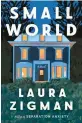  ?? ?? ‘Small World’
By Laura Zigman; Ecco, 304 pages, $27.99.