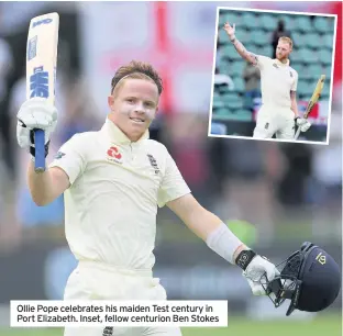  ??  ?? Ollie Pope celebrates his maiden Test century in Port Elizabeth. Inset, fellow centurion Ben Stokes