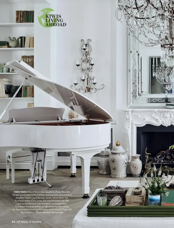  ??  ?? THESE PAGES Alison Henry’s four daughters all play the white Yamaha grand piano in the first floor drawing room; the portrait of daughter Sophie is by Claerwen James, whose father was Australian author Clive James; the waterfall design late 19th century neo-classical style chandelier was bought from Guinevere Antiques and has an 1.8m drop from the ceiling; the Venetian etched and moulded glass mirror is by B F Signoretti Murano Glass – Alison watched it being made.