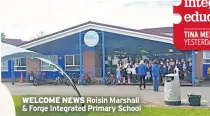  ??  ?? WELCOME NEWS Roisin Marshall &amp; Forge Integrated Primary School