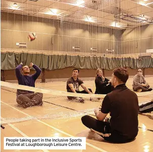  ?? ?? People taking part in the Inclusive Sports Festival at Loughborou­gh Leisure Centre.