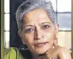  ??  ?? Gauri Lankesh was gunned down on September 5 last year