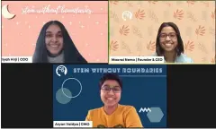  ?? PHOTO SUBMITTED BY MAANSI NEMA ?? Leaders of STEM Without Boundaries – CEO Maansi Nema, COO Aliyah Hirji and CMO Aryan Vaidya – take a virtual group photo.