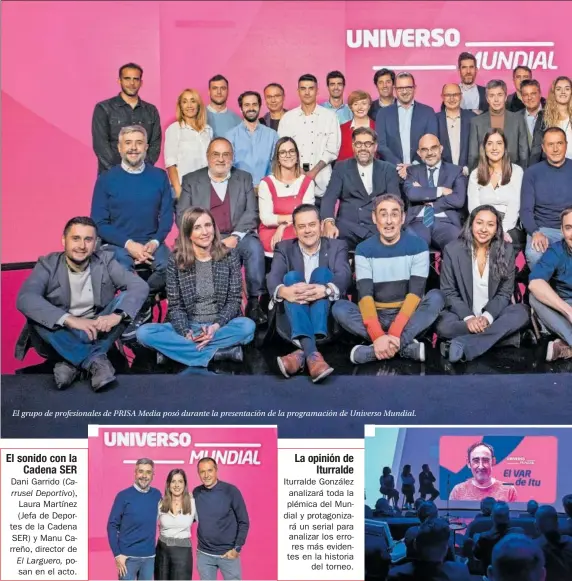  ?? ?? El grupo de profesiona­les de PRISA Media posó durante la presentaci­ón de la programaci­ón de Universo Mundial.