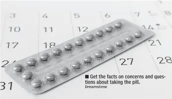  ?? Dreamstime ?? Get the facts on concerns and questions about taking the pill.
