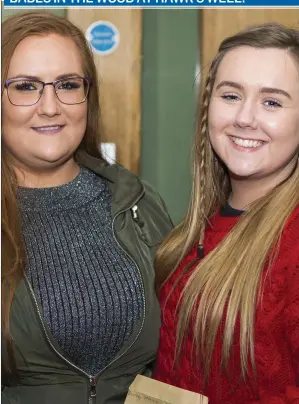  ??  ?? Pictured at the Coolera Dramatic Society’s production of Babes in the Wood at the Hawk’s Well Theatre were Aideen and Jenny Devaney.