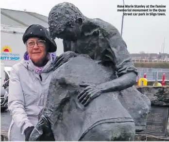  ?? ?? Rose Marie Stanley at the famine memorial monument in the Quay
Street car park in Sligo town.