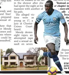  ?? ?? STATUS: Mendy in action for City; (left) his English mansion