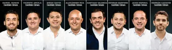  ??  ?? DANIEL DUQUE Candidato Cámara VICENTEXXX­XXXXXX ARCILA Candidato CCCC Cámara DIEGO DAVID Candidato Cámara ALEXÁNDER RÚA Candidato Cámara SANTIAGO VALENCIA Candidato Senado ESTEBAN QUINTERO Candidato Cámara JUAN ESPINAL Candidato Cámara HERNÁN CADAVID...