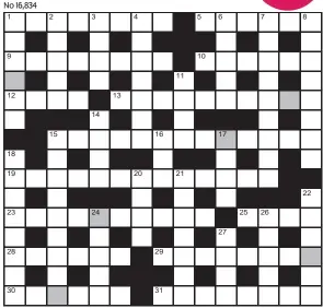  ?? ?? FOR your chance to win, solve the crossword to reveal the word reading down the shaded boxes. HOW TO ENTER: Call 0901 293 6233 and leave today’s answer and your details, or TEXT 65700 with the word CRYPTIC, your answer and your name. Texts and calls cost £1 plus standard network charges. Or enter by post by sending completed crossword to Daily Mail Prize Crossword 16,834, PO Box 28, Colchester, Essex CO2 8GF. Please include your name and address. One weekly winner chosen from all correct daily entries received between 00.01 Monday and 23.59 Friday. Postal entries must be datestampe­d no later than the following day to qualify. Calls/texts must be received by 23.59; answers change at 00.01. UK residents aged 18+, excl NI. Terms apply, see Page 56.